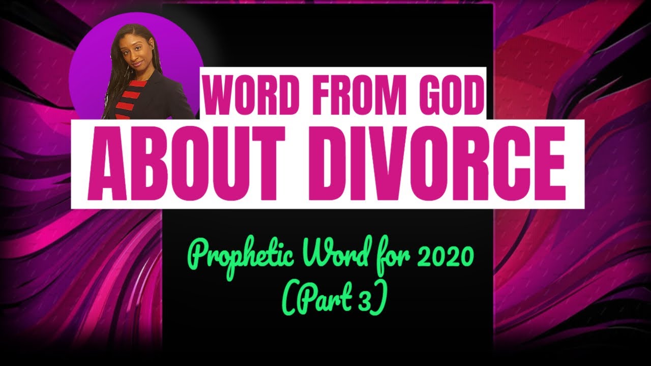 Word from God about Divorce | Part 3 of Prophetic Word for 2020 (Ep12)