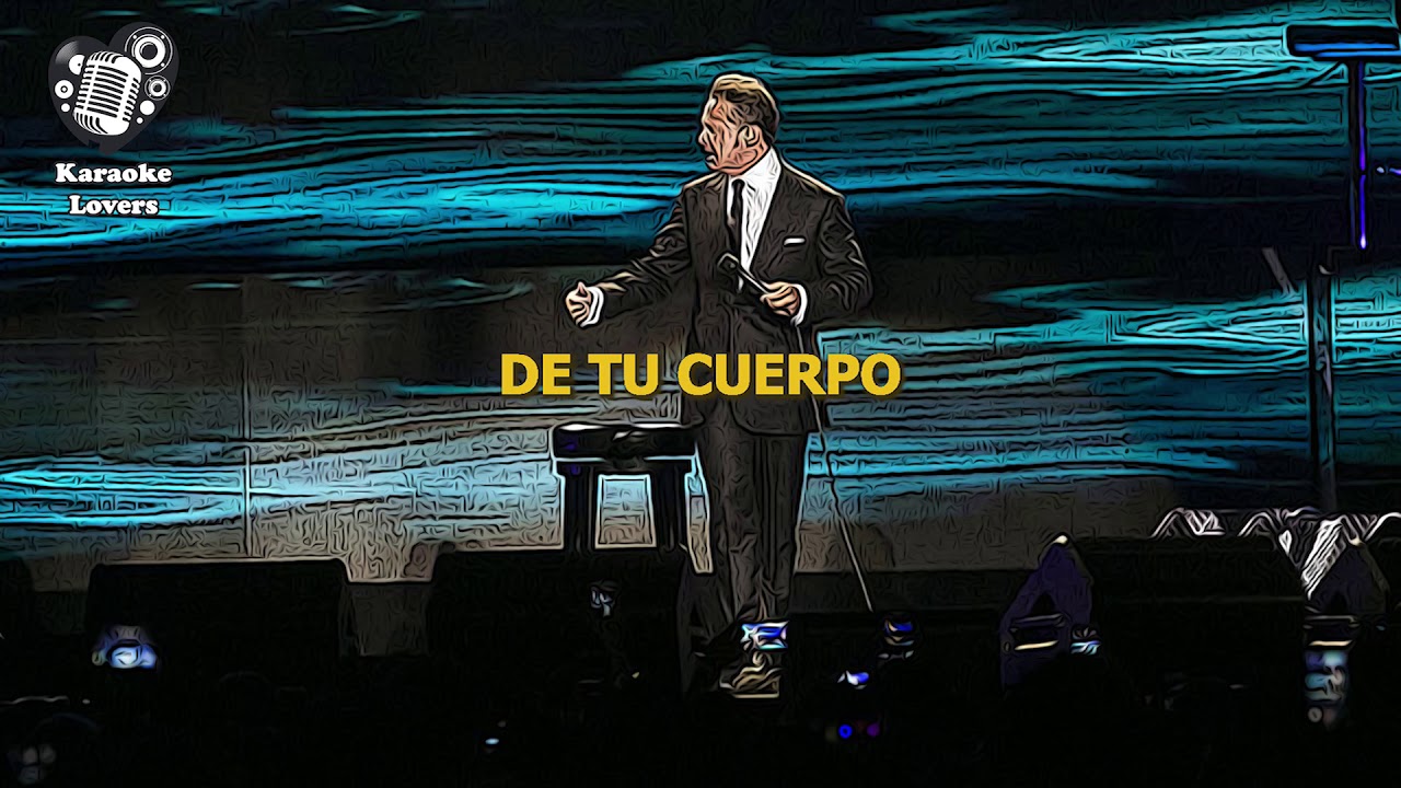 TENGO TODO EXCEPTO A TI  -  KARAOKE  -  LUIS MIGUEL