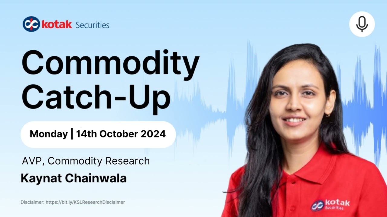 Commodity Market Analysis and Outlook - 14th October 2024 to 18th October 2024