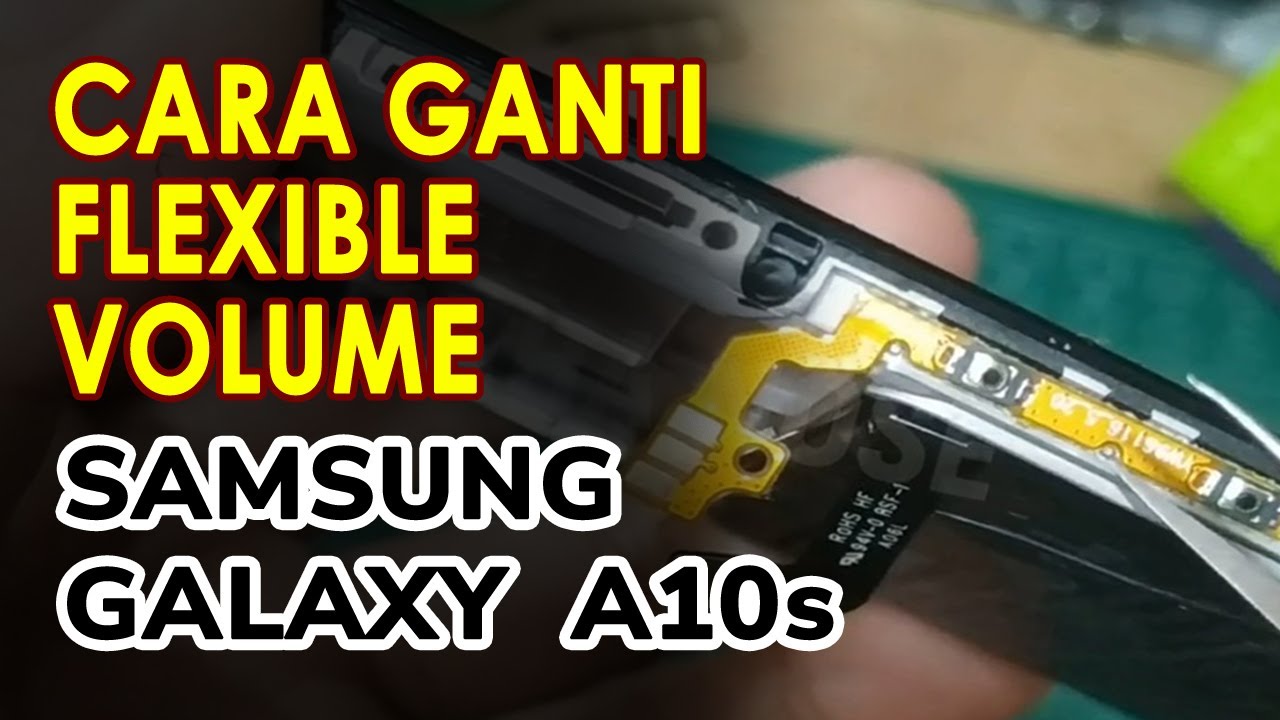 Cara mengganti flexible Volume Samsung Galaxy A10s yang rusak