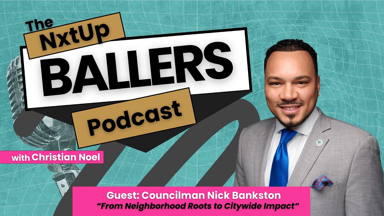 From Neighborhood Roots to Citywide Impact with Councilman Nick Bankston