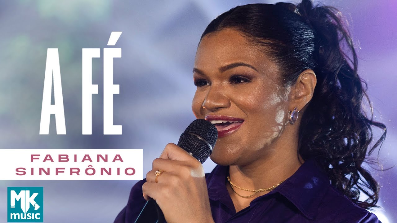 Fabiana Sinfr&ocirc;nio - A F&eacute; (Clipe Oficial MK Music)