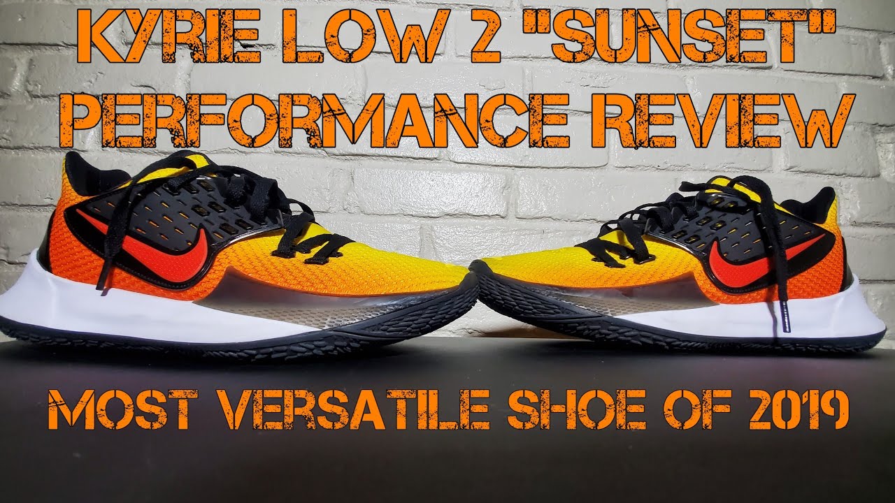 Most Versatile Shoe of 2019 - Kyrie Low 2 Sunset Performance Review