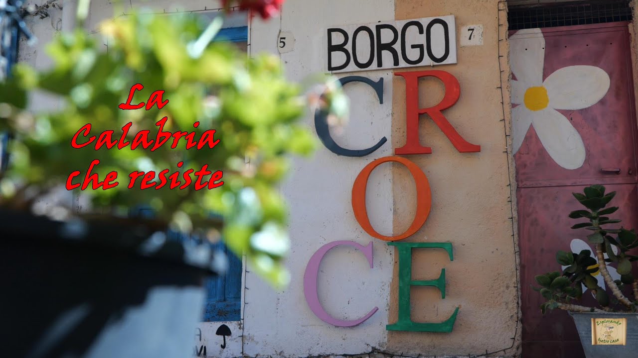 Borgo Croce - La Calabria che resiste -