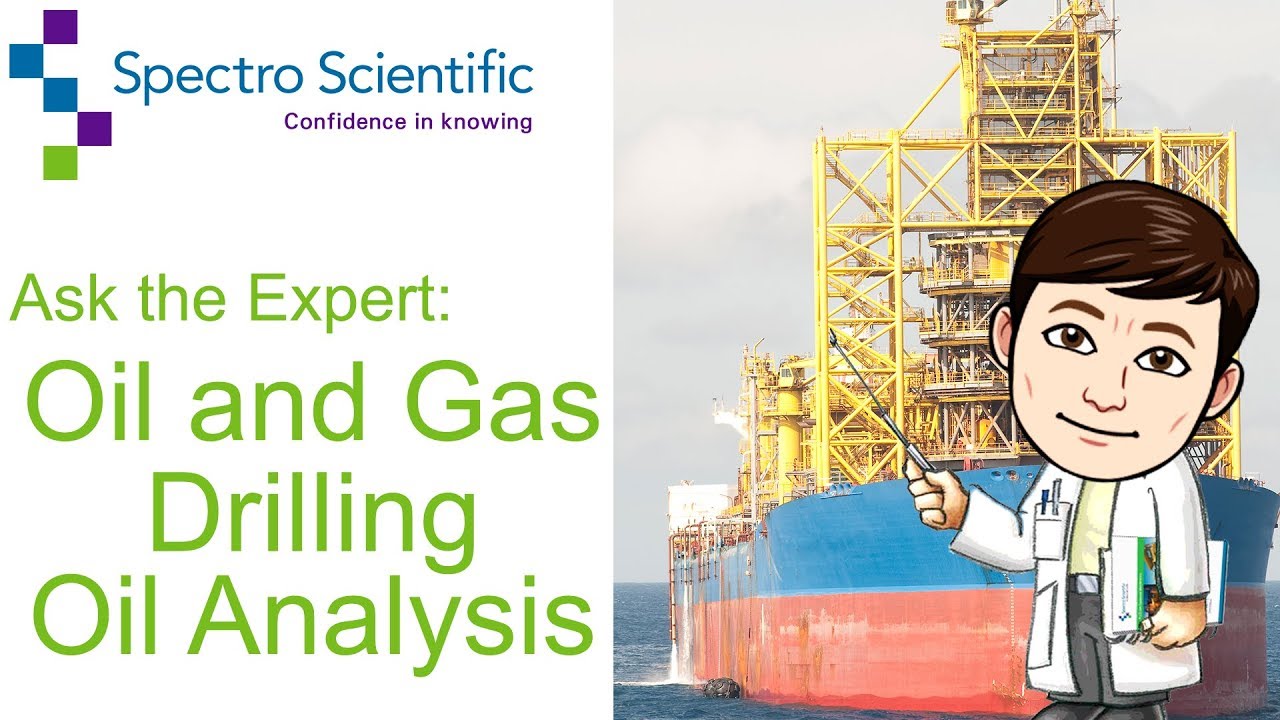 Ask the Expert: Oil and Gas Drilling Oil Analysis
