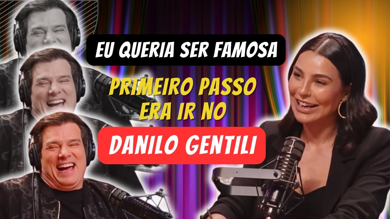 Como Danilo Gentili mudou a minha vida: Cintia Chagas