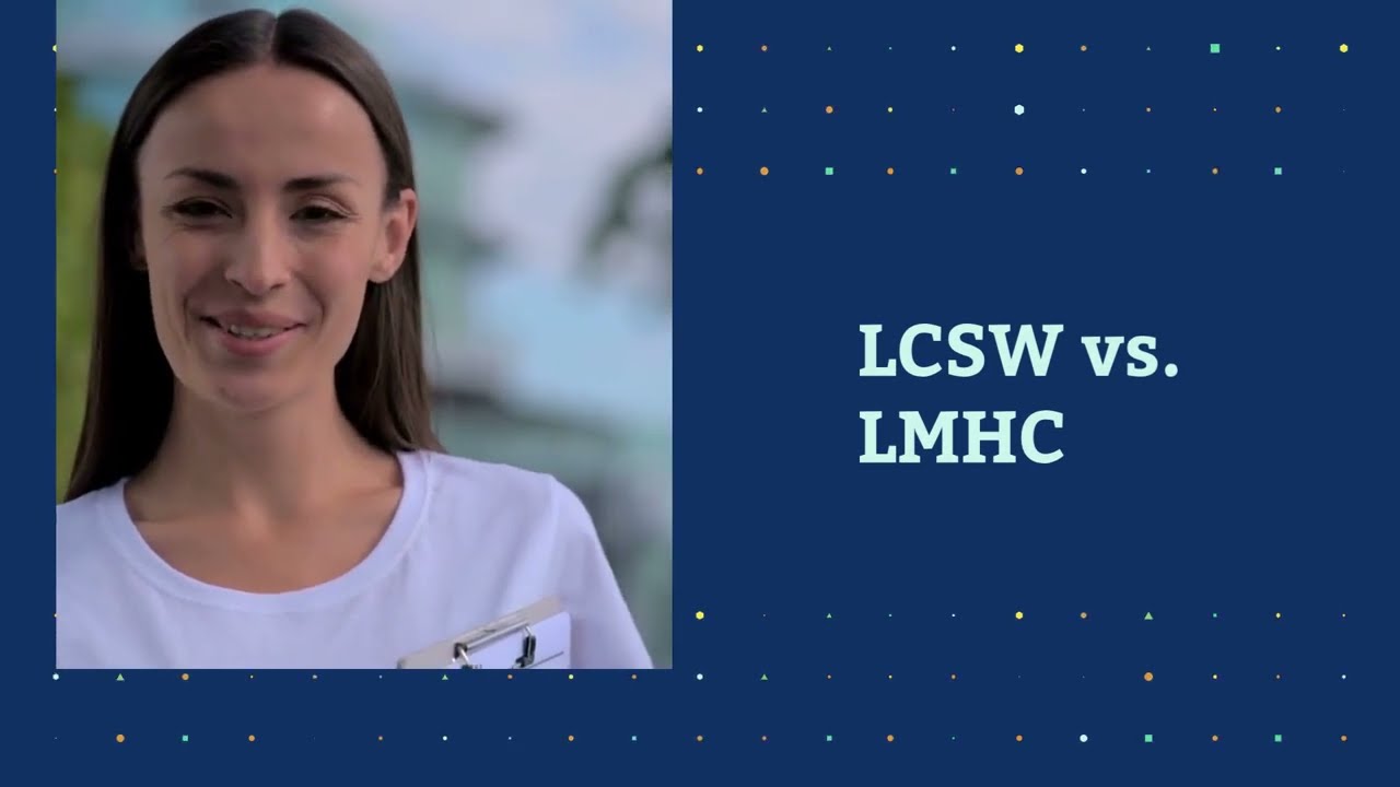 LCSW vs. LMHC: Which Career Path Is Right for You?