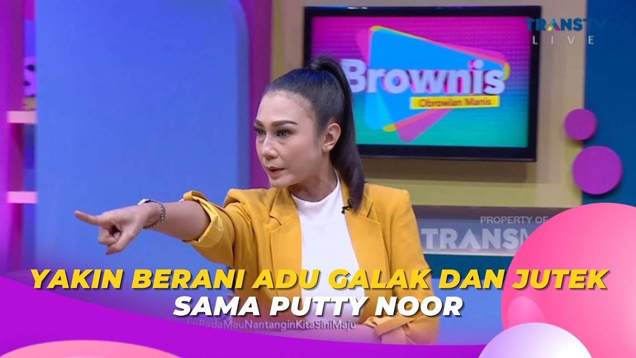 Yakin Berani Adu Galak dan Jutek Sama Putty Noor | BROWNIS (6/7/23) P3
