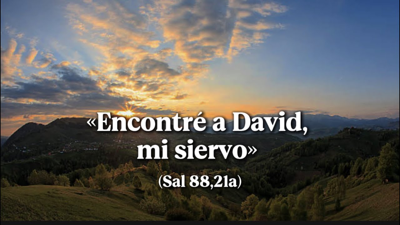 «℟. Encontré a David, mi siervo» (Sal 88,21a). Martes 20 de enero