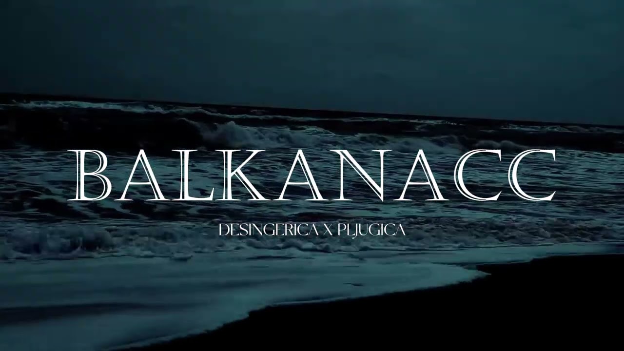 DESINGERICA X PLJUGICA - BALKANACC speed up