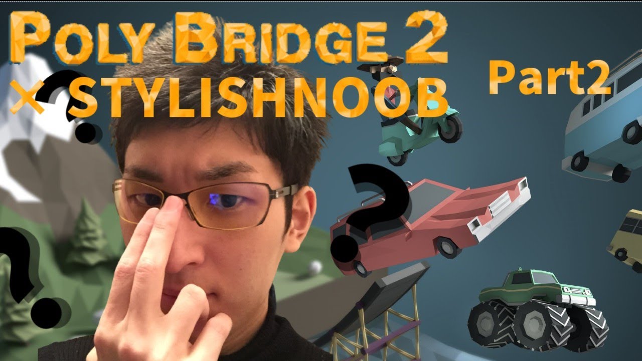 Poly Bridge 2 × StylishNoob Part2