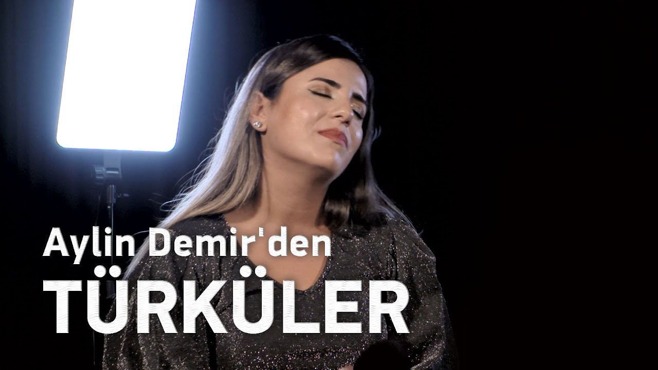 AYLİN DEMİR'DEN TÜRKÜLER - Anadolu'nun Yeni Sesleri 