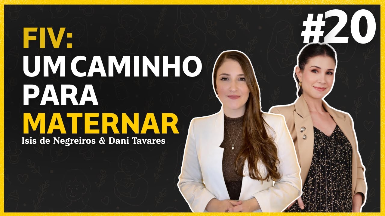 FIV: Do Sonho à Realidade – Relato de 5 anos de tentativa + Especialista explica passo-a-passo #20