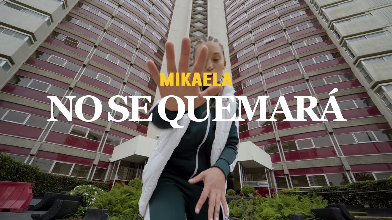 Mikaela - No se quemará (video oficial)