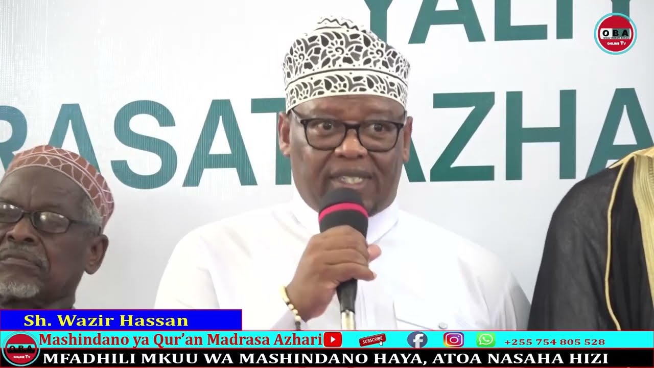 Hizi ni #Nasaha kutoka kwa mfadhili wa Mashindano haya ya Azhari Sharif. Sh. Waziri Hassan 