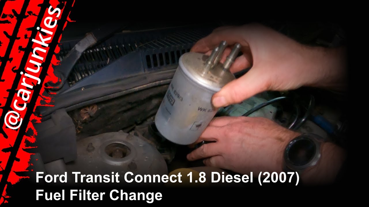 Ford Transit Connect 1.8 Diesel (2007) - Fuel Filter Change