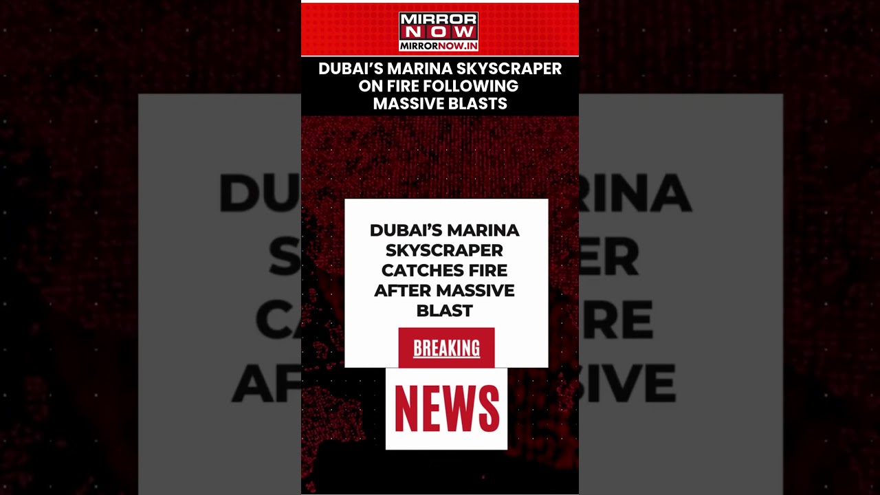 Dubai's Marina Skyscraper On Fire After Massive Blasts Rock UAE, Iranian Drone Attack Suspected?