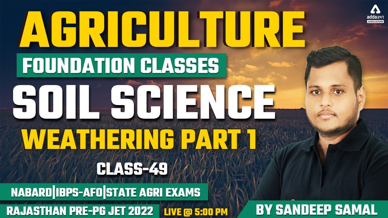 Agriculture Foundation Classes | SOIL SCIENCE #49 | Weathering Part 1 | Rajasthan Pre