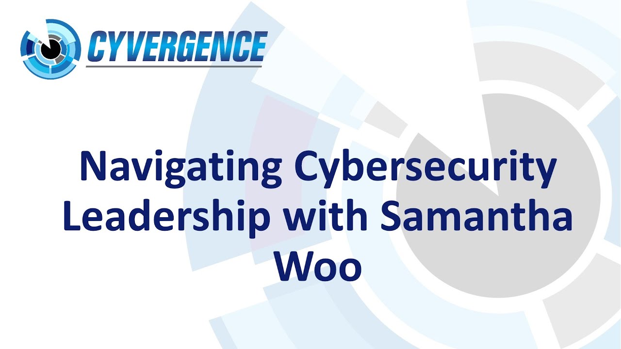 Navigating Cybersecurity Leadership with Samantha Woo