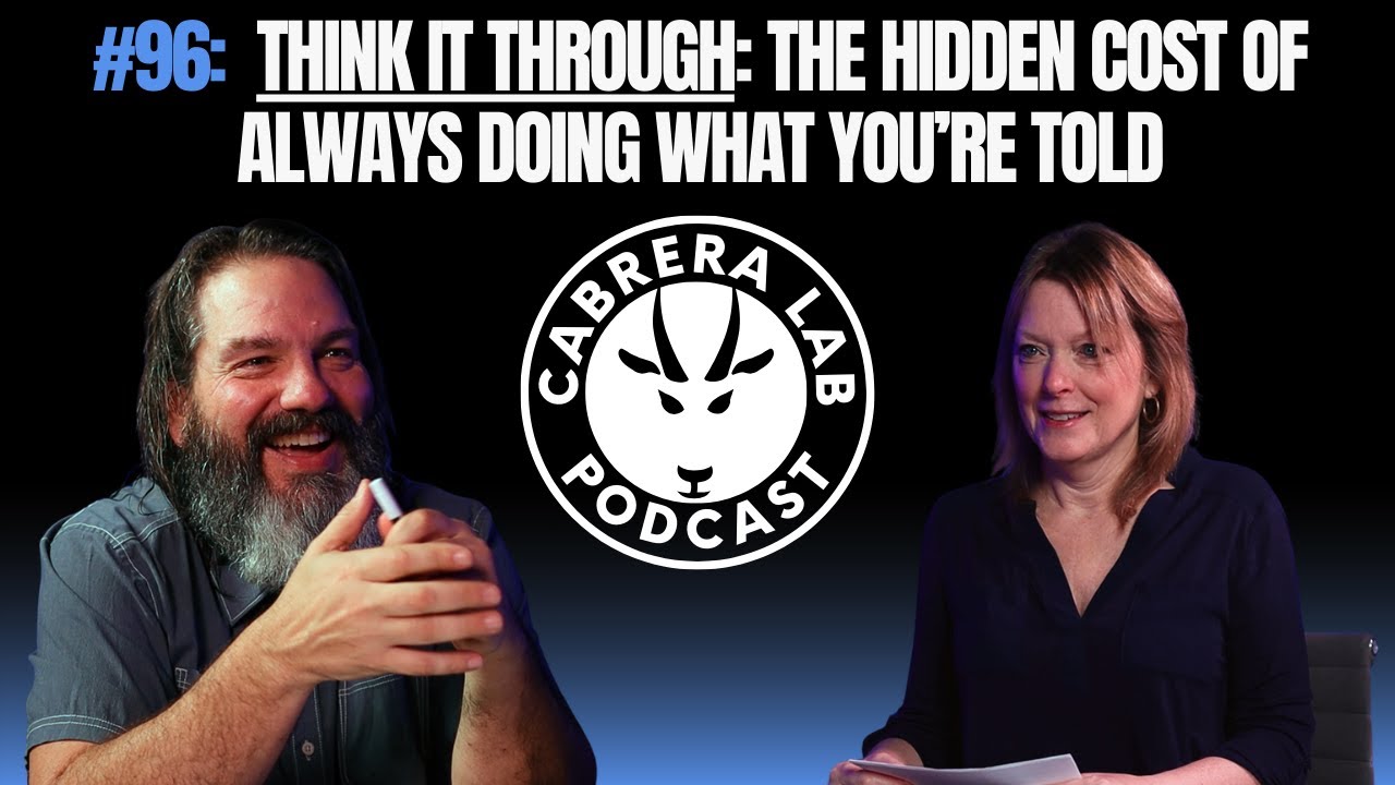 Episode #96: Think It Through: The Hidden Cost of Always Doing What You&rsquo;re Told