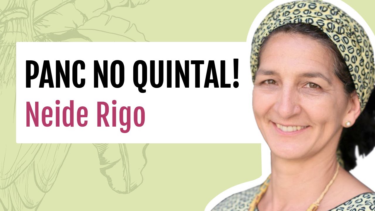 PANC no Quintal! | Neide Rigo (Blog Come-se)