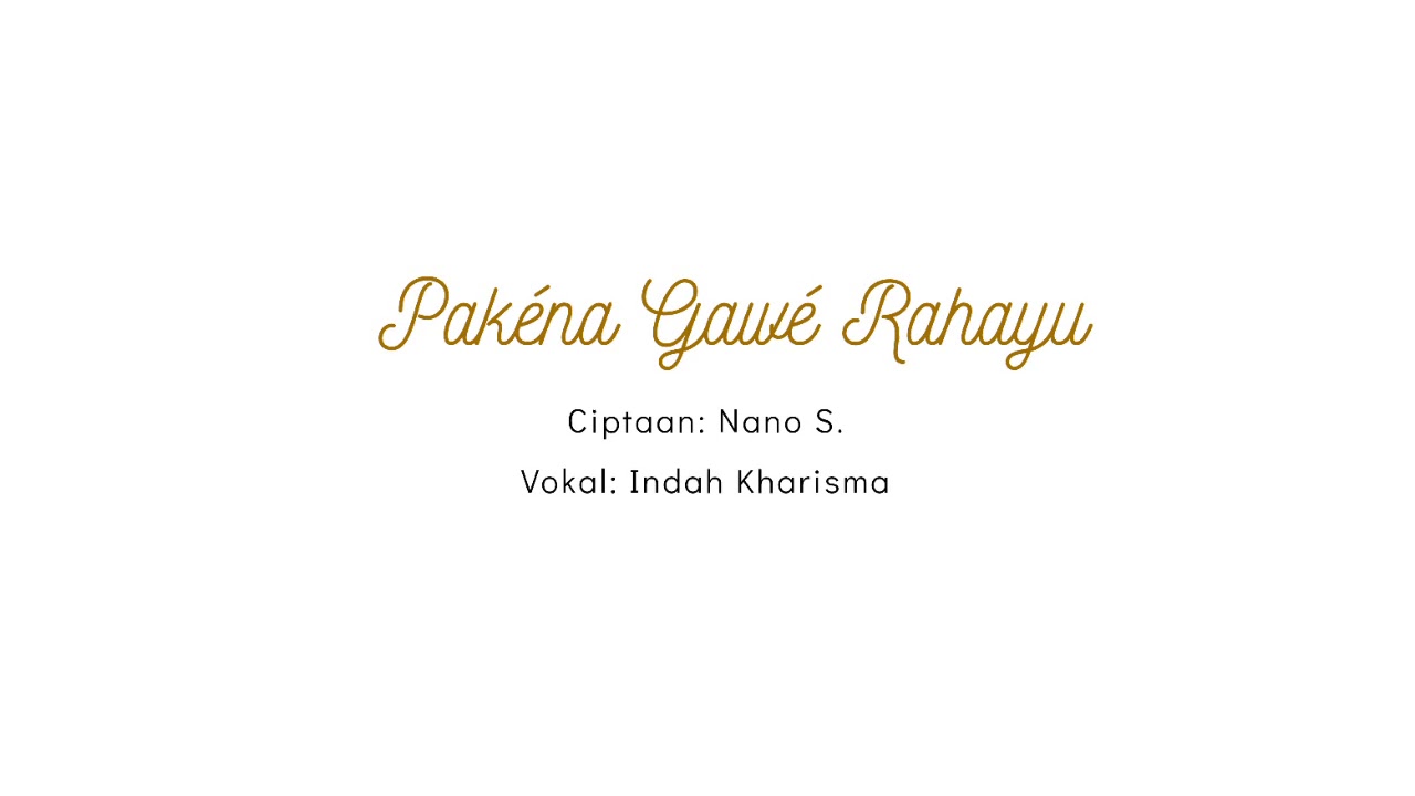 LAGU CIAMIS: PAKENA GAW&Eacute; RAHAYU