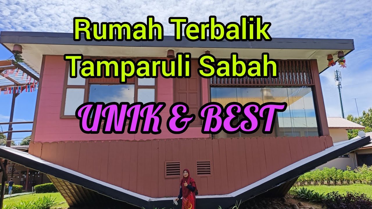 #vlog RUMAH TERBALIK Tamparuli Sabah..Sangat Unik