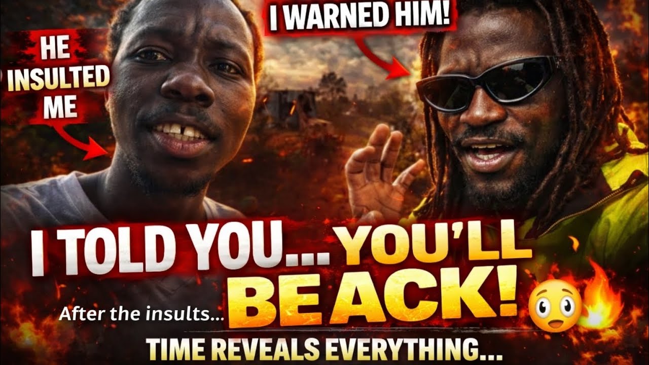 TIME REVEALS EVERYTHING:@iammarwa PREDICTION @emmanuelsfarm BACK FOR APOLOGY!!#confused 