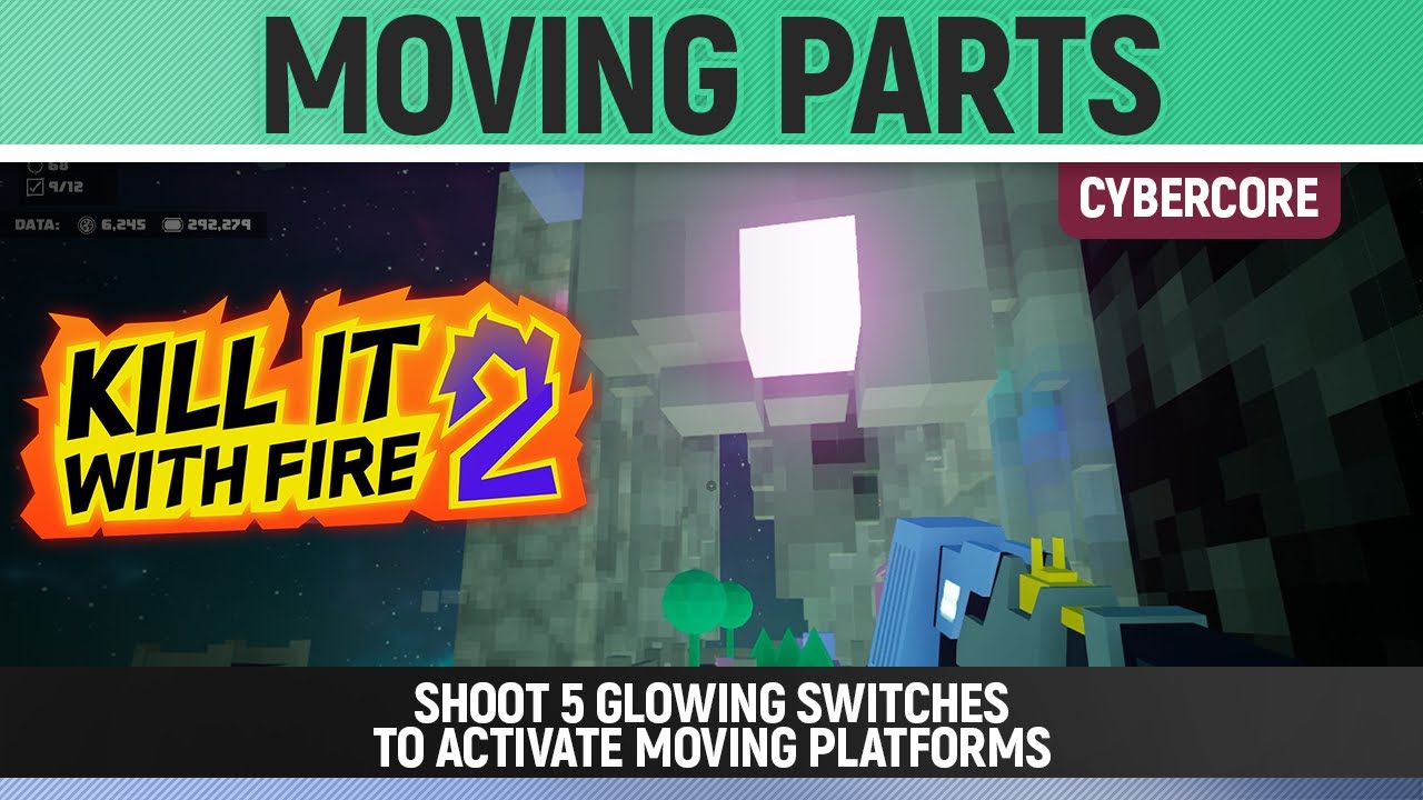 Kill It With Fire 2 - Moving Parts - How to Shoot 5 Glowing switches - Objective