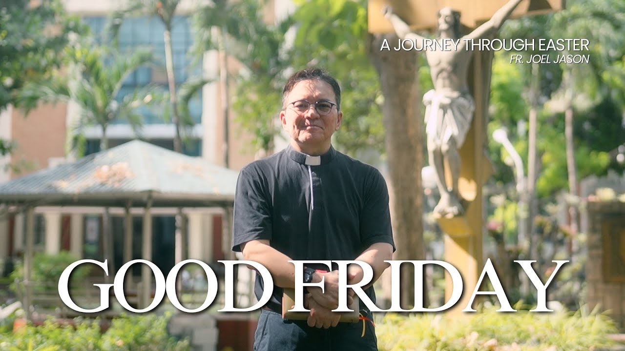 A Journey Through Easter with Fr. Joel Jason (2025) | Good Friday Reflection