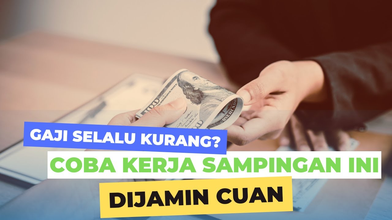 GAJI UMR NGGAK CUKUP? COBA 4 KERJA SAMPINGAN INI UNTUK MENAMBAH PENGHASILAN KALIAN!!