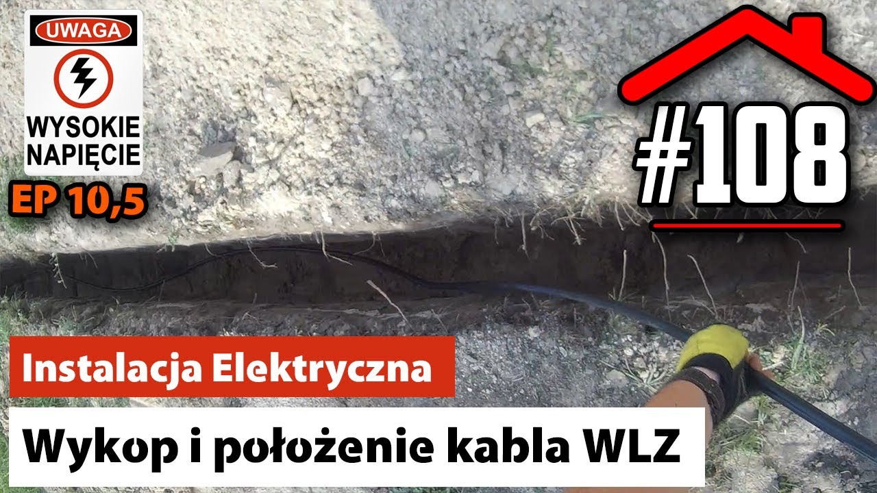 #108 Wykop i położenie kabla WLZ samodzielnie  || Instalacja Elektryczna EP10,5 - Dom na płycie