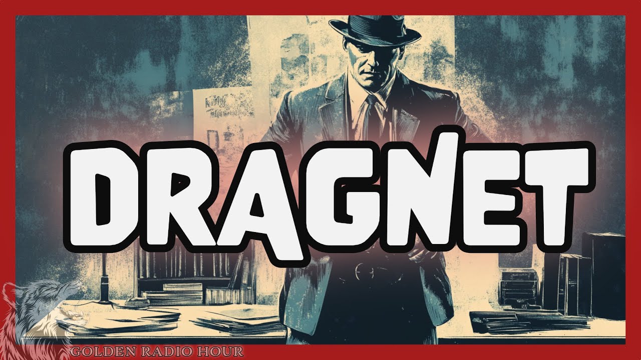 Dragnet - Authentic Police Procedural Radio Show