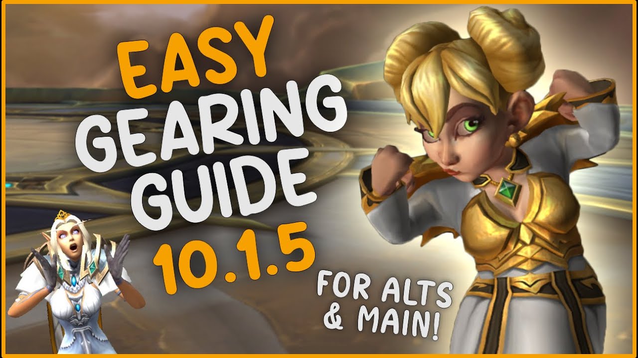 The Ultimate Gearing Guide For ALL in 10.1.5! WoW