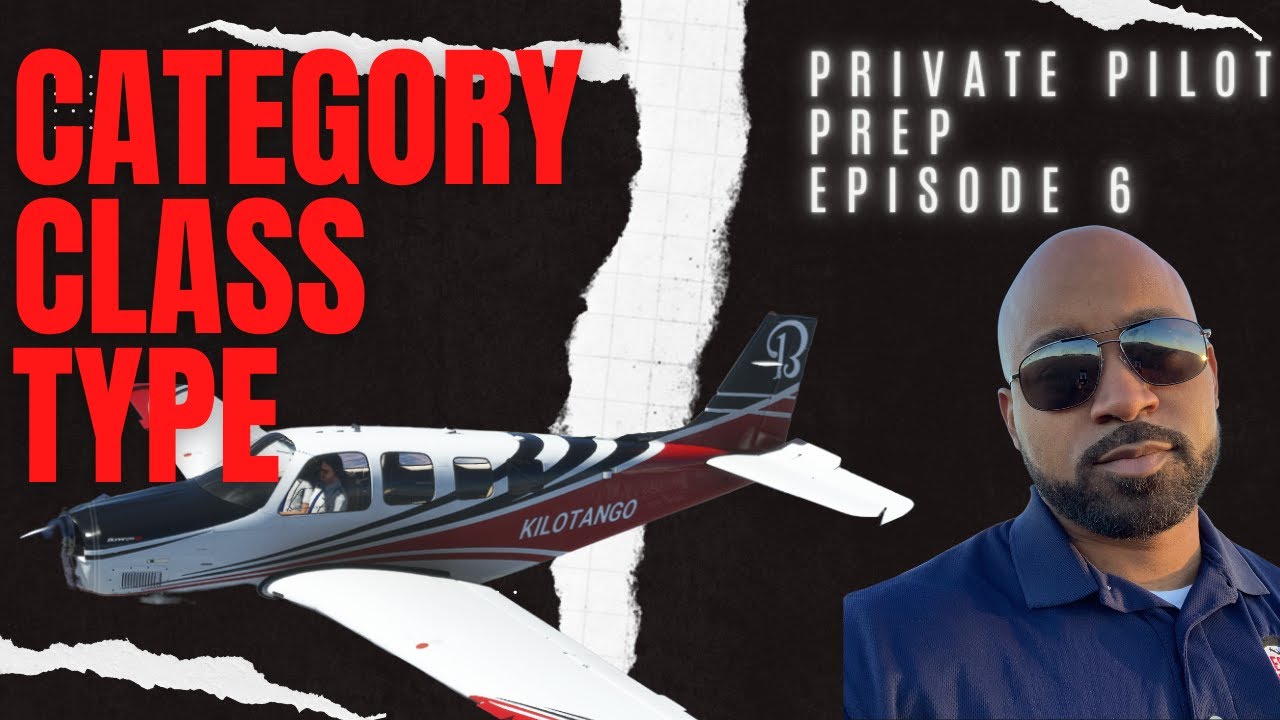 Private Pilot Prep episode 6 &ndash; Category and Class