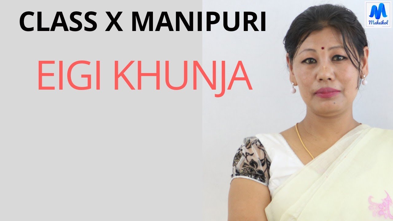 Class X Manipuri Chapter 4: Eigee Khunja.