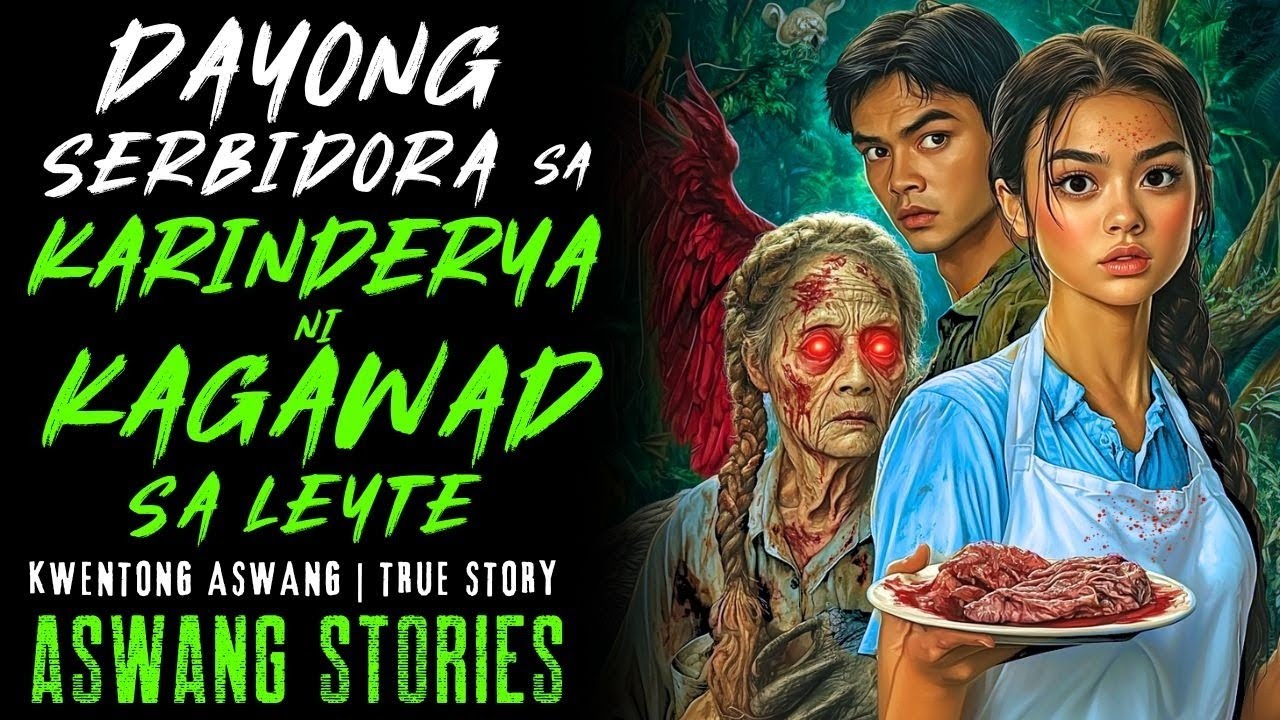 DALAGANG NAPADPAD KARINDERYA NI KAGAWAD SA LEYTE I Kwentong Aswang I True Story