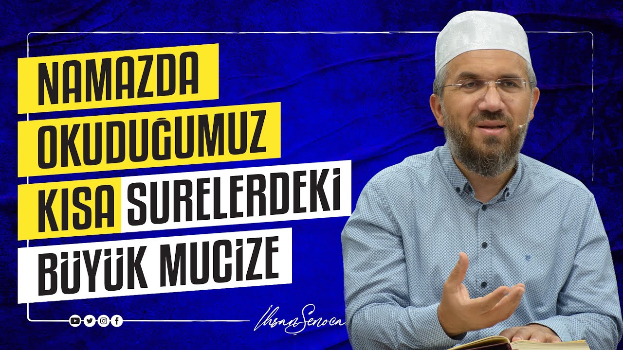 Namazda Okuduğumuz Kısa Surelerdeki Büyük Mucize I İhsan ŞENOCAK