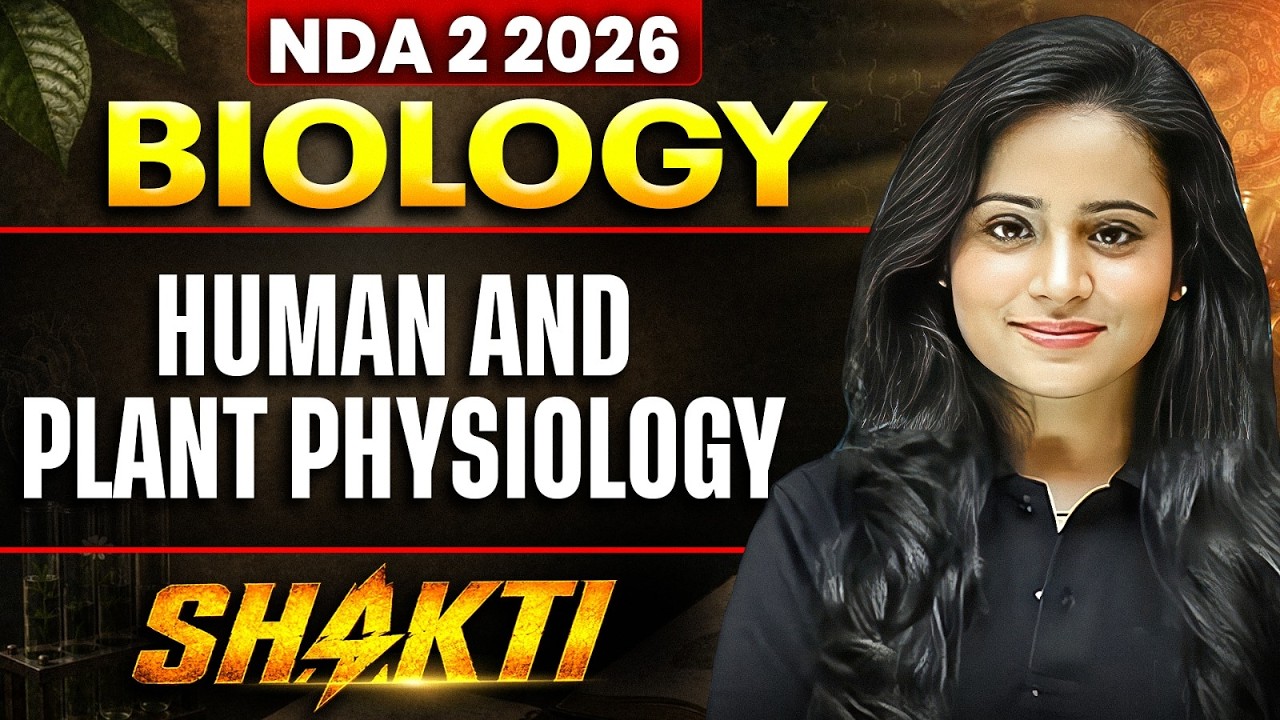 NDA BIOLOGY: HUMAN AND PLANT PHYSIOLOGY | BIOLOGY FOR NDA 2 2026| DEFENCEWALLAH SHAKTI NDA (II) 2026