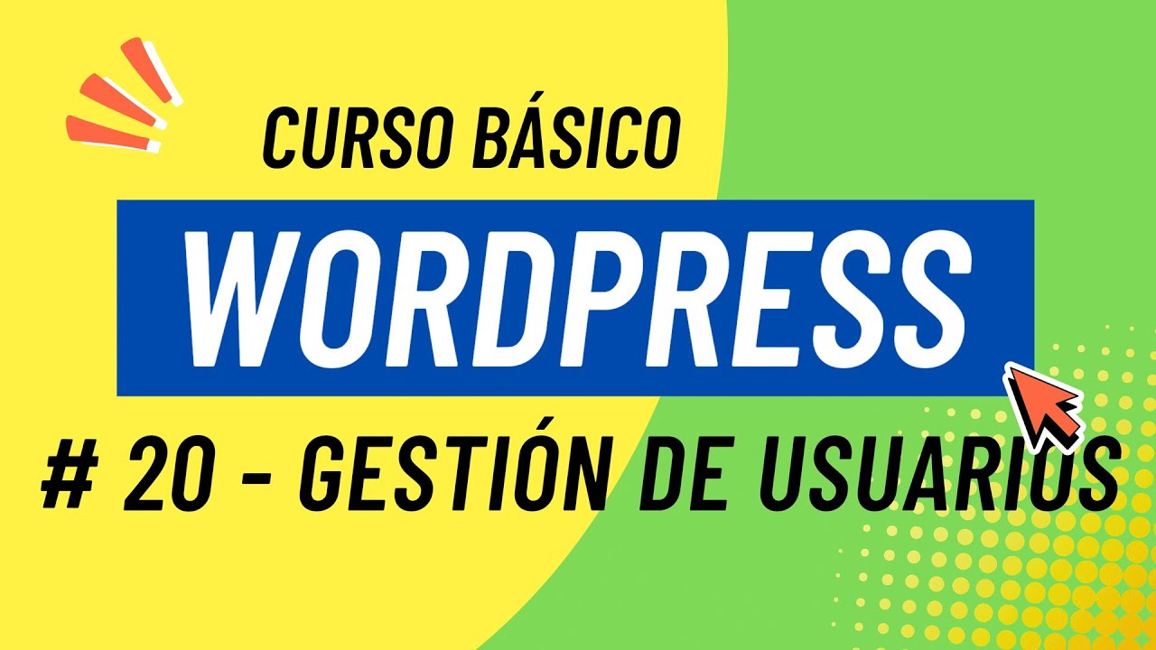 Curso WordPress b&aacute;sico #20: Crear y gestionar usuarios y perfiles de WordPress ✅ 2025