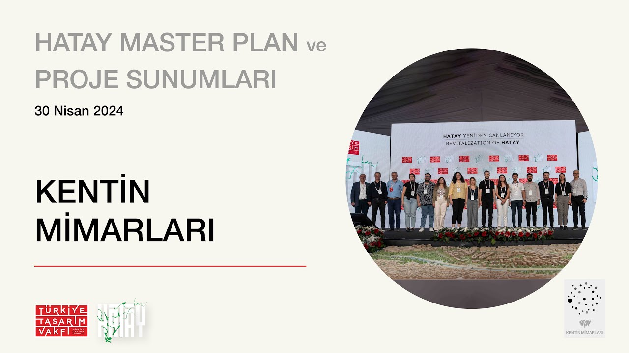 TTV Hatay Master Plan & Proje Sunumları: Fuat Büyükaşık, Kentin Mimarları