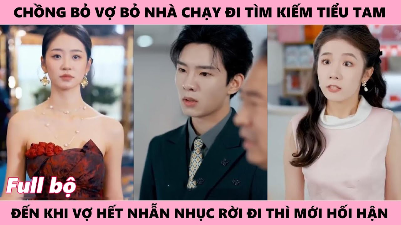 Cô Vứt Hết Nhẫn Nhục Rời Đi Khi Anh Chồng Phản Bội Vì Ả Tiểu Tam Mà Đi Tìm Còn Cô Thì Không Quan Tâm