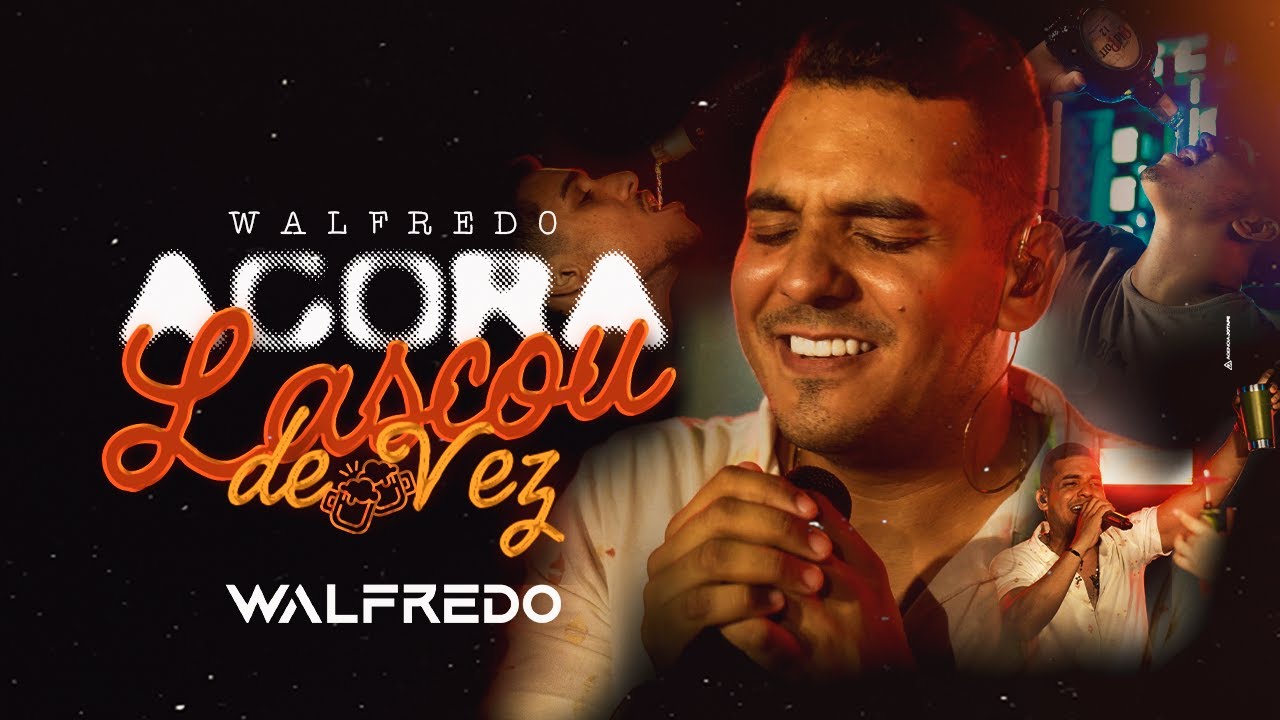 Walfredo - AGORA LASCOU DE VEZ (completo)