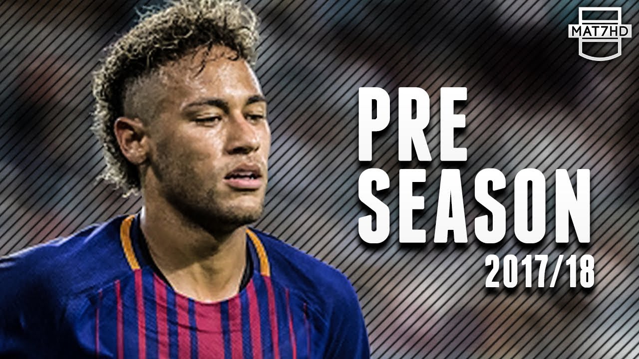 Neymar Jr &bull; Pre - Season | Welcome To PSG | 2017/18
