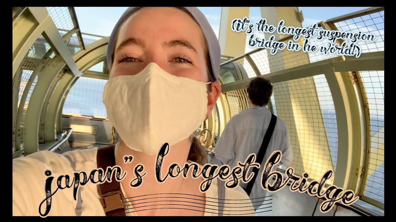 Japan's Longest Bridge (WORLD'S LONGEST SUSPENSION BRIDGE) 日本最長の橋 // Japan Vlog