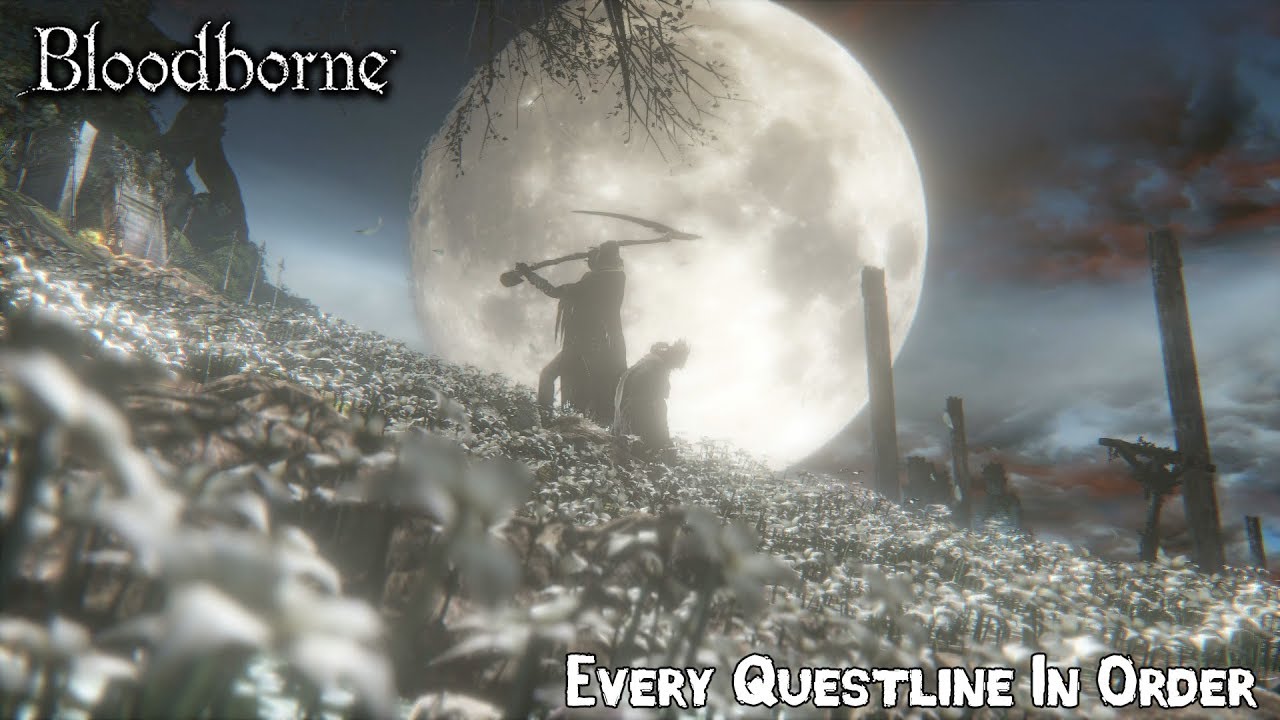 BLOODBORNE - Every Bloodborne Questline In Order + DLC Guide [2018]