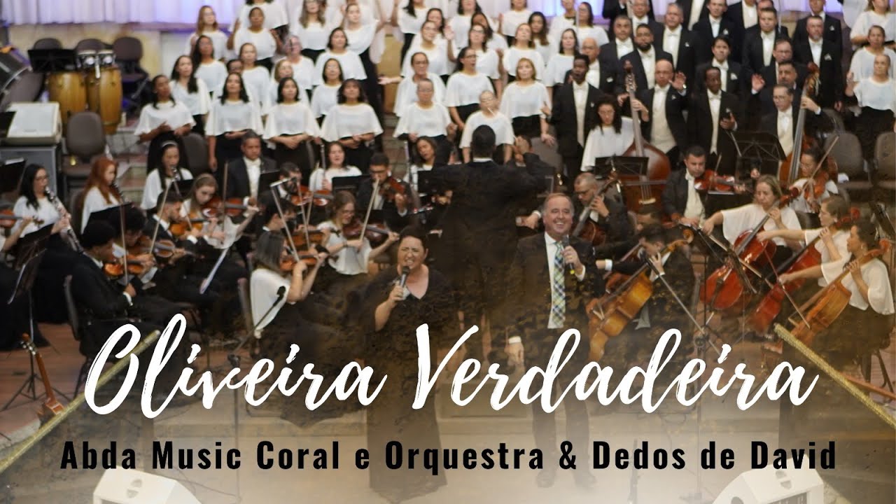 OLIVEIRA VERDADEIRA - Abda Music Coral e Orquestra & Dedos de David