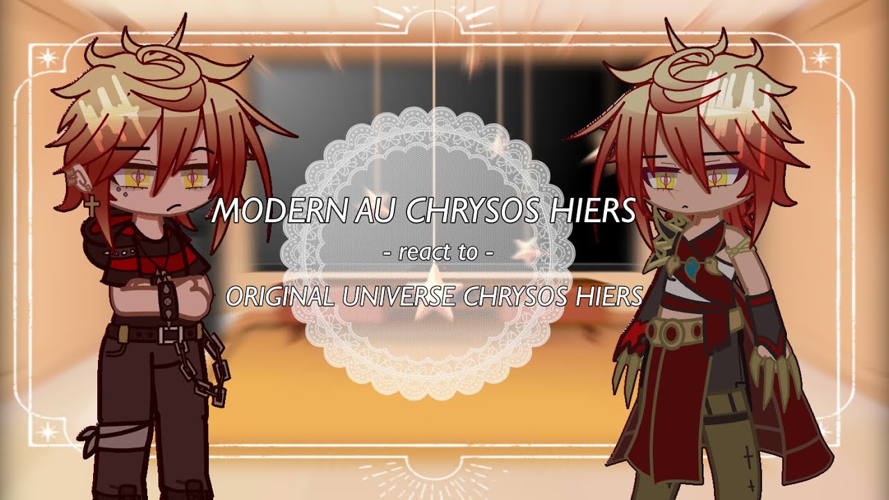 ☆ HSR MODERN AU CHRYSOS HIERS REACT TO OG UNIVERSE || Gacha Reaction Honkai Star Rail ★