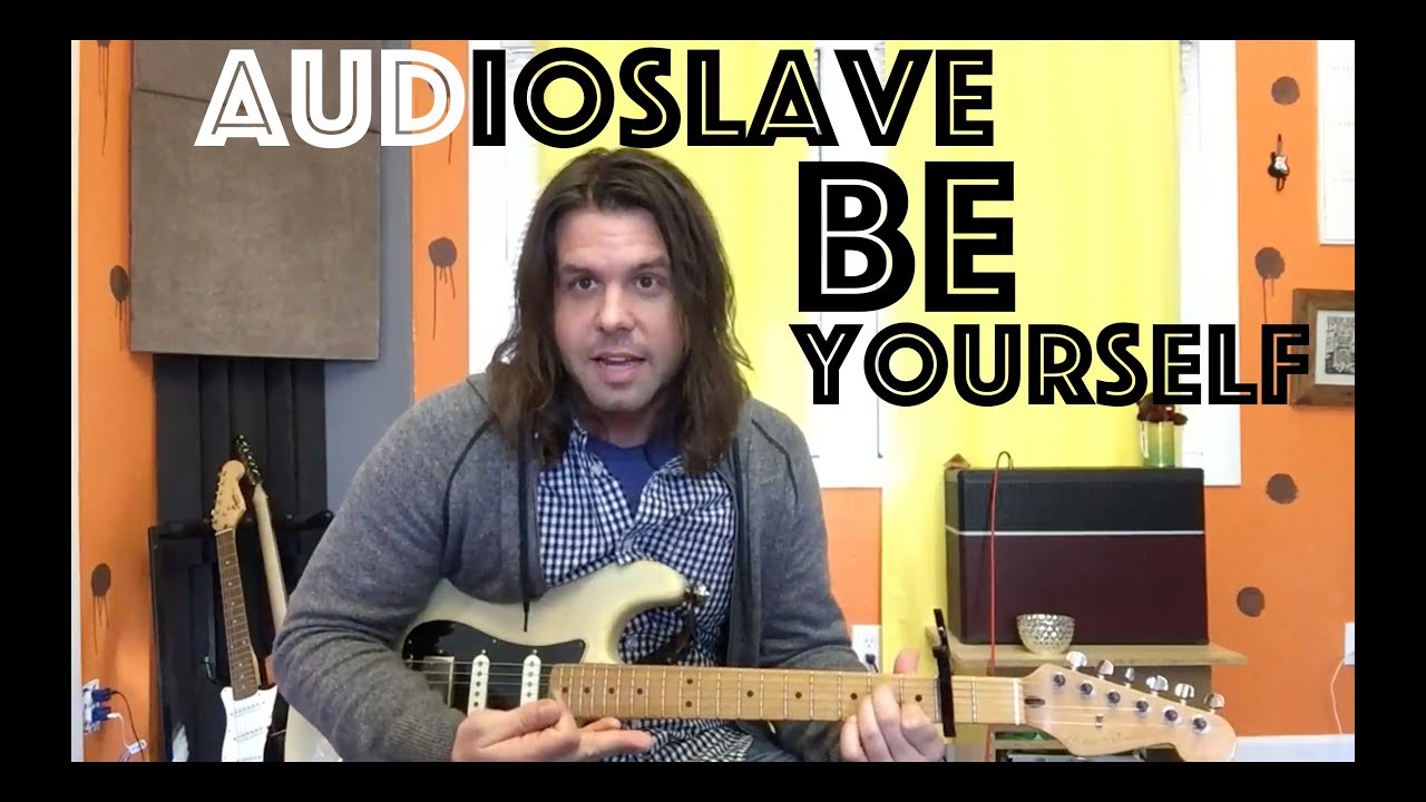 Урок игры на гитаре: как играть «Be Yourself» от Audioslave