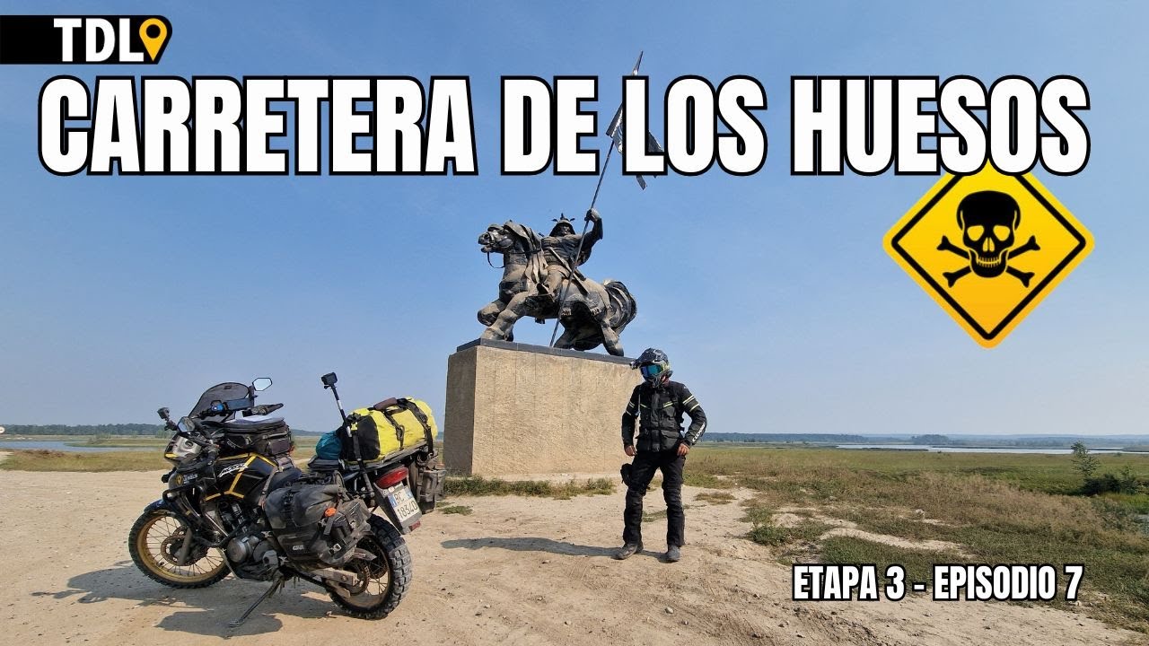 LA CARRETERA MÁS PELIGROSA DEL MUNDO - ROAD OF BONES / E3 - E7 vuelta al mundo en moto.